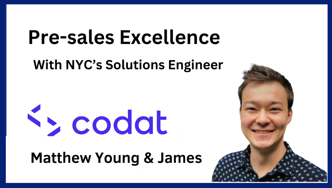 Pre-Sales Excellence featuring Codat’s Matt James